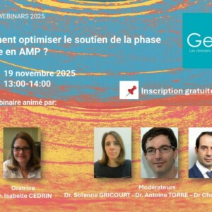 GEFF Webinars 2025 : Comment optimiser le soutien de la phase lutéale en AMP ?