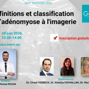 GEFF Webinars 2026 : Définitions et classification de l’adénomyose à l’imagerie